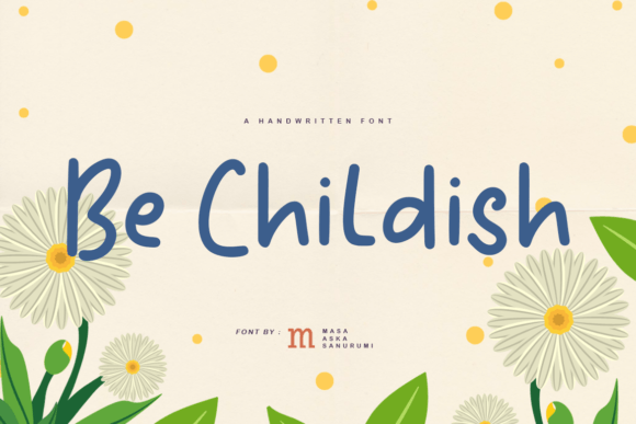 Be Childish: A Playful Handwritten Font for Modern Campaign Design